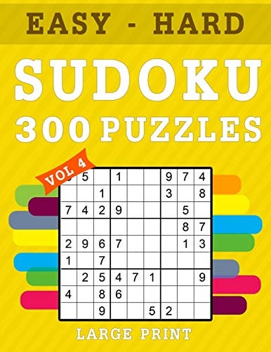 300 Sudoku Puzzles Large Print 9 X 9 Sudoku Puzzle Books 100 Easy 100 Medium 100 Hard Difficulty Levels Include Solutions ( Volume 4 )