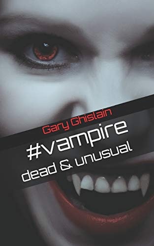 #vampire Dead and Unusual