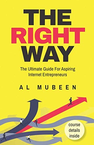 The Right Way The Ultimate Guide For Aspiring Internet Entrepreneurs