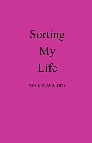 Sorting My Life One List At A Time