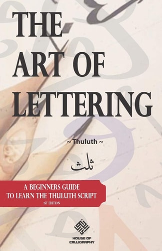 The Art of Lettering A Beginners Guide to Learn the Thuluth Script