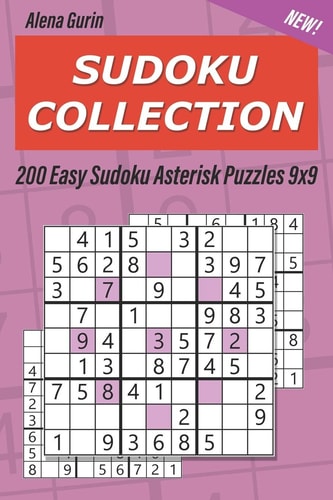 Sudoku Collection 200 Easy Sudoku Asterisk Puzzles 9x9