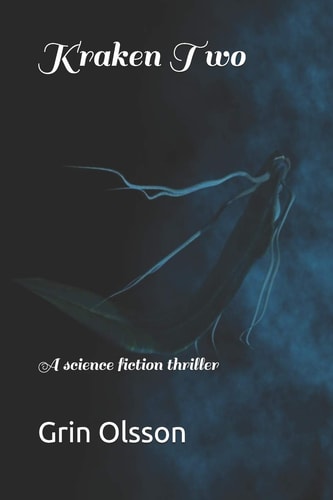 Kraken Two A Science Fiction Thriller