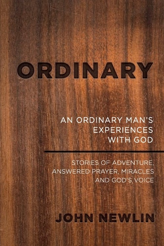 Ordinary An Ordinary Man's Experiences With God