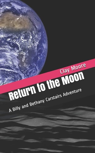 Return to the Moon A Billy and Bethany Carstairs Adventure