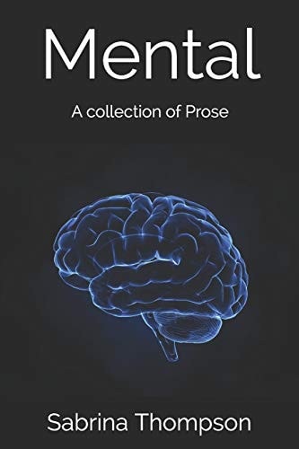 Mental A Collection of Prose