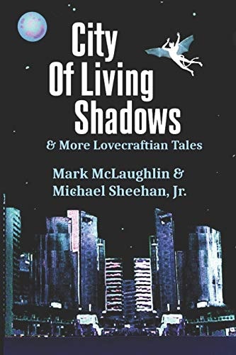 City Of Living Shadows & More Lovecraftian Tales