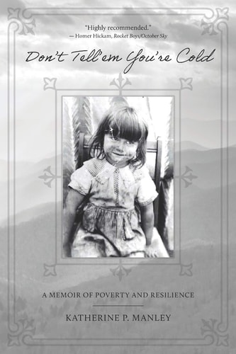 Don't Tell'em You're Cold A Memoir of Poverty and Resilience