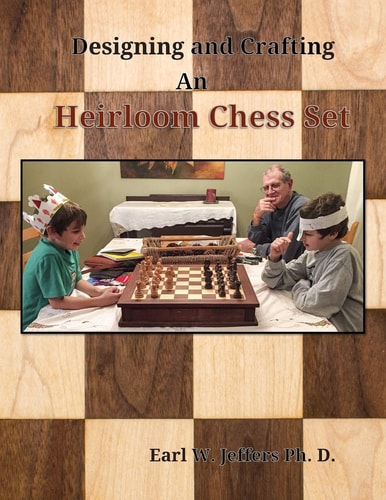 Designing and Crafting An Heirloom Chess Set