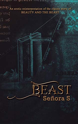 Beast An Erotic Reinterpretation of the Classic Story of BEAUTY and the BEAST