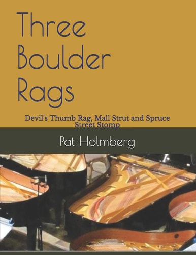 Three Boulder Rags Devil's Thumb Rag, Mall Strut and Spruce Street Stomp
