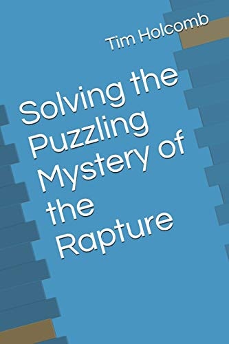 Solving the Puzzling Mystery of the Rapture
