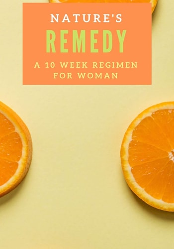 Nature's Remedy A 10 Week Regimen for Woman