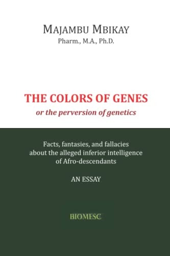 The Colors of Genes The Perversion of Genetics