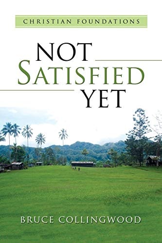 Not Satisfied Yet - Part 3 : Christian Foundations