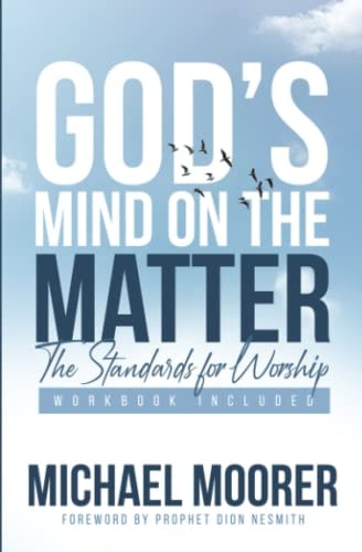 God's Mind on The Matter! The Standards for Worship Book + Work Book