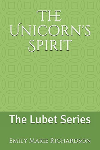 The Unicorn's Spirit The Lubet Series
