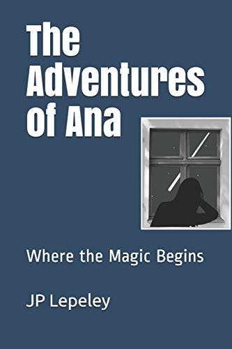 The Adventures of Ana Where the Magic Begins