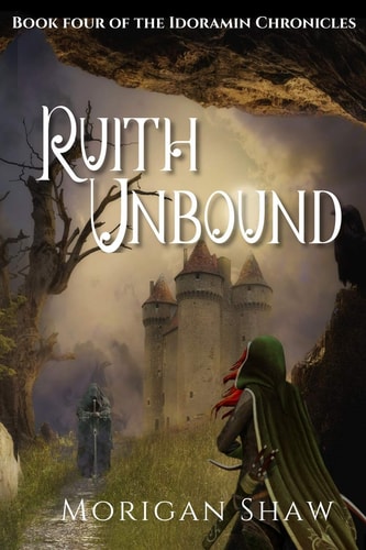 Ruith Unbound Book Four of the Idoramin Chronicles