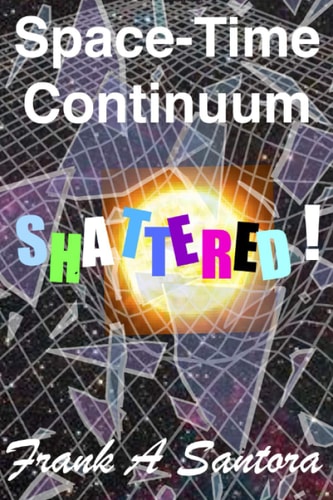 Space-Time Continuum Shattered!