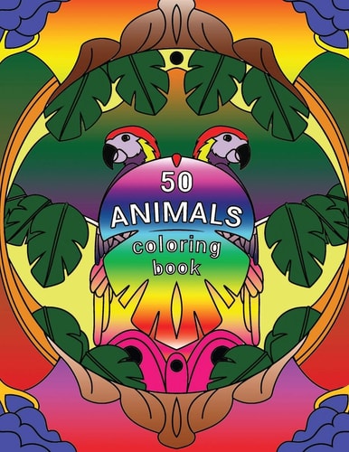 50 Animals- Coloring Book 50 Animals- Coloring Book For Kids