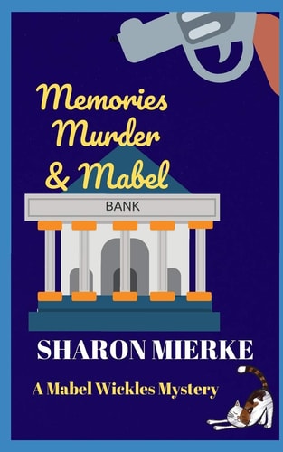Memories, Murder & Mabel A Mabel Wickles Cozy Mystery