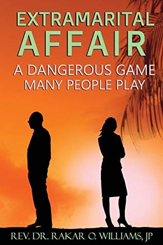 Extramarital Affair A Dangerous Game Many People Play