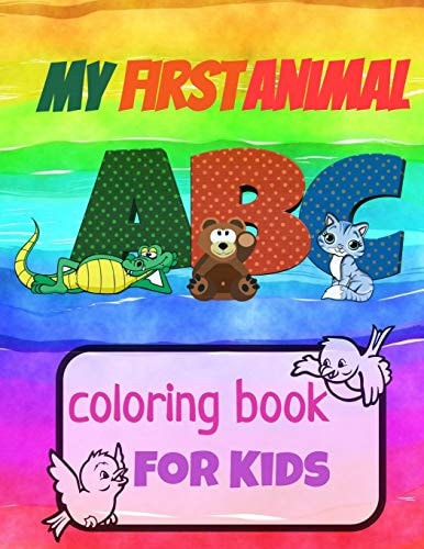 My First Animal ABC Coloring Book For Kids Great Gift Idea for Children to Learn Alphabet and English Letters for Preschool by Coloring All the Alphabet and Memorise Them in Their Minds.