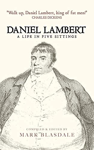 Daniel Lambert A Life in Five Sittings
