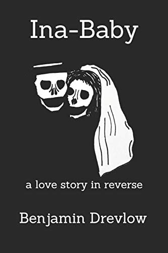 Ina-Baby A Love Story in Reverse