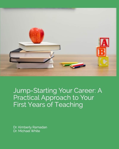 Jump-Starting Your Career A Practical Approach to Your First Years of Teaching