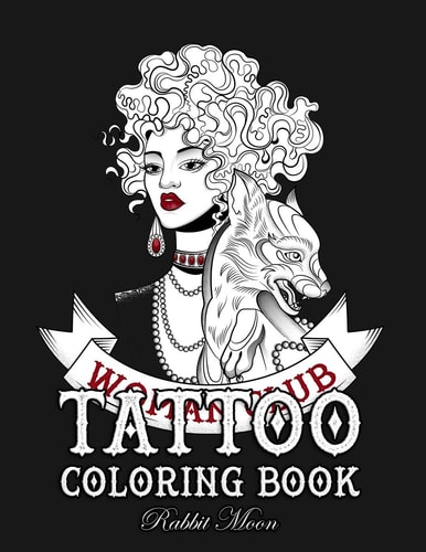 Tattoo Coloring Book An Adult Coloring Book with Awesome, Sexy, and Relaxing Tattoo Designs for Men and Women
