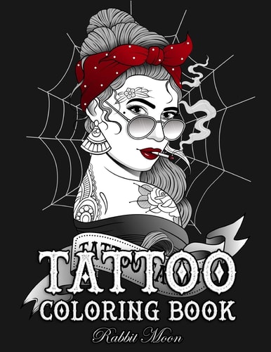 Tattoo Coloring Book An Adult Coloring Book with Awesome, Sexy, and Relaxing Tattoo Designs for Men and Women