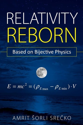Relativity Reborn Based on Bijective Physics