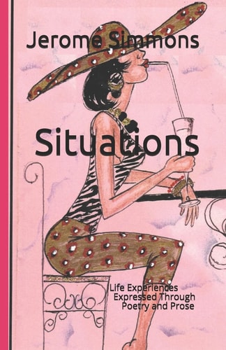 Situations Life Experiences Expressed Through Poetry and Prose