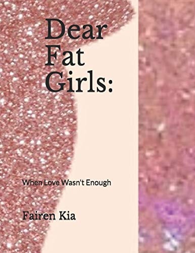Dear Fat Girls When Love Wasn't Enough