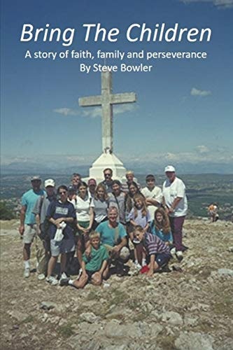 Bring The Children A Story of Faith, Family and Perseverance