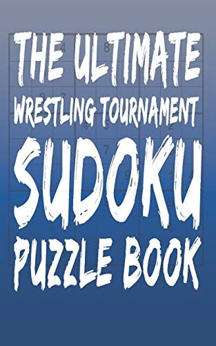 The Ultimate Wrestling Tournament Sudoku Puzzle Book 180 Total Puzzles and Answers