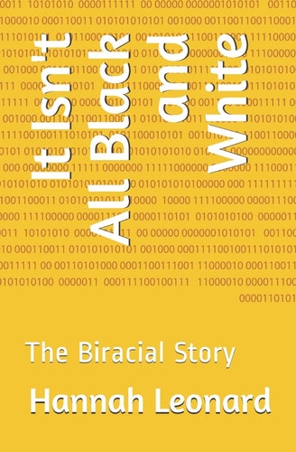 It Isn't All Black and White The Biracial Story
