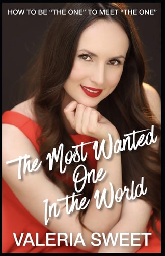The Most Wanted One In the World How to Be "the One" to Meet "the One"