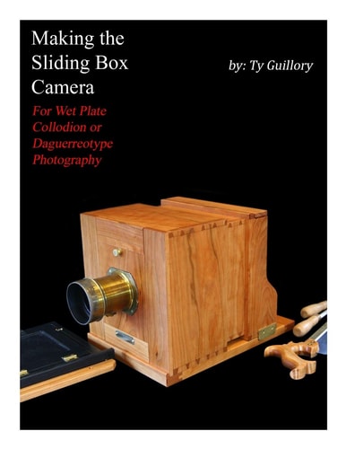 Making the Sliding Box Camera For Wet Plate Collodion Or Daguerreotype Photography
