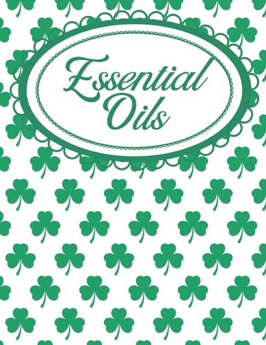 Shamrock Aromatherapy Workbook for Essential Oils Irish Shamrocks Essential Oils Notebook