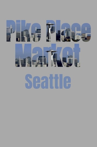 Pike Place Market Seattle Neighborhood Skyline