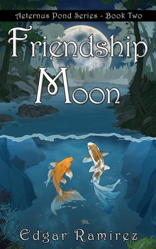 Friendship Moon Aeternus Pond Series - Book 2