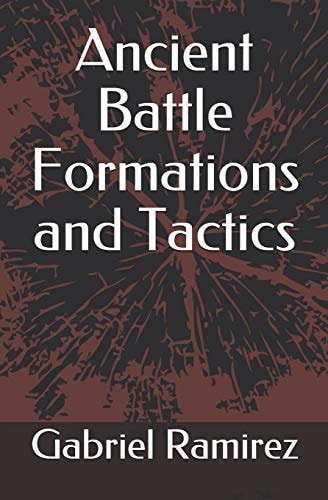 Ancient Battle Formations and Tactics