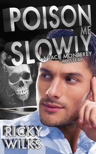 Poison Me Slowly A Jack Monterey Mystery