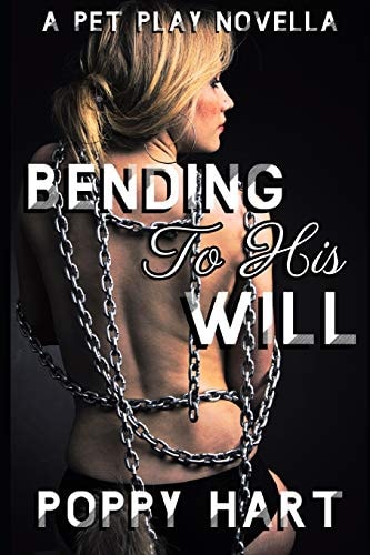 Bending To His Will A Pet Play Novella