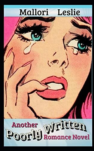 Another Poorly Written Romance Novel (a Metafictional Romance)