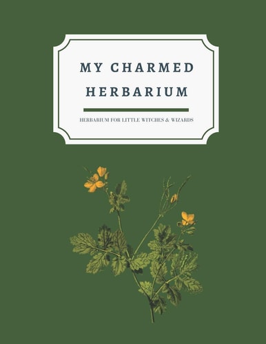 My Charmed Herbarium Herbarium for Little Witches & Wizards (version 1)