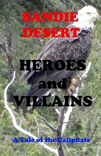 Heroes and Villains a Tale of the Caliphate